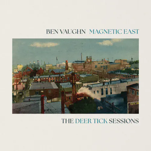 BEN VAUGHN / MAGNETIC EAST: THE DEER TICK SESSIONS (LP, OPAQUE TURQUOISE VINYL)
