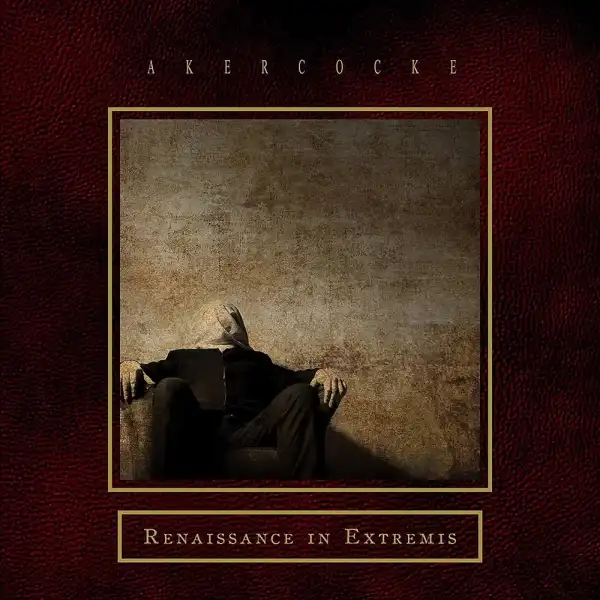 AKERCOCKE / アカーコック / RENAISSANCE IN EXTREMIS