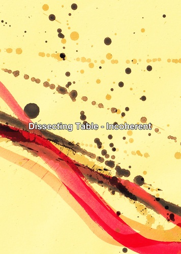 DISSECTING TABLE / ディセクティング・テーブル / Incoherent 2nd edition（CD-R）