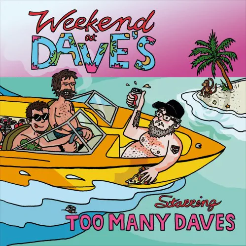 TOO MANY DAVES / トゥーメニーデイヴス / WEEKEND AT DAVE'S (LP)