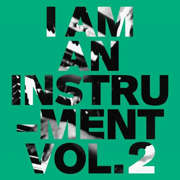 I AM AN INSTRUMENT / I AM AN INSTRUMENT VOL.2 / VOL.3