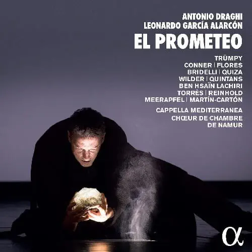 LEONARDO GARCIA ALARCON / レオナルド・ガルシア=アラルコン / DRAGHI:EL PROMETEO