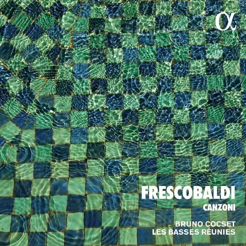 BRUNO COCSET / ブリュノ・コクセ / FRESCOBALDI:CANZONI