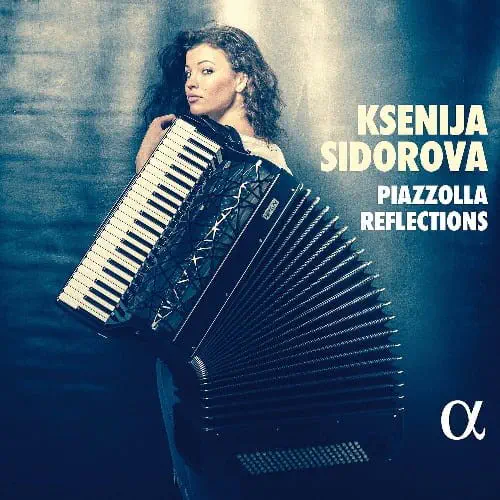 KSENIJA SIDOROVA / クセーニャ・シドロヴァ / PIAZZOLLA REFLECTIONS