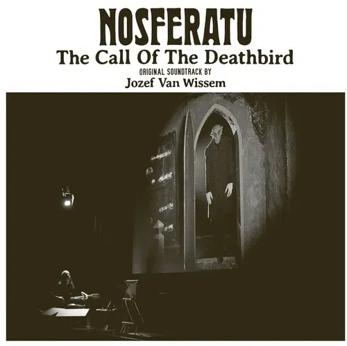 JOZEF VAN WISSEM / ジョゼフ・ヴァンヴィセム / NOSFERATU: CALL OF THE DEATHBIRD (ORIGINAL SOUNDTRACK)