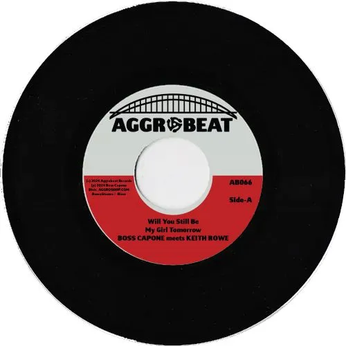 BOSS CAPONE & KEITH ROWE / WILL YOU STILL BE MY GIRL TOMORROW
