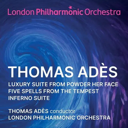 THOMAS ADES / トーマス・アデス / THOMAS ADES:ORCHESTRAL SUITES / ORCHESTRAL SUITES
