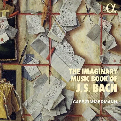 CAFE ZIMMERMANN / カフェ・ツィマーマン / THE IMAGINARY MUSIC BOOK OF J.S.BACH