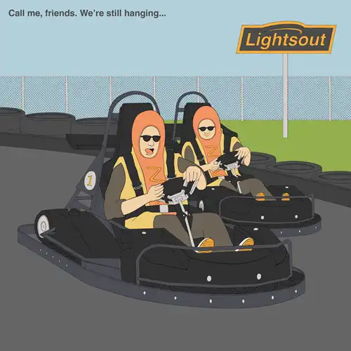 Lightsout / Call me, friends. We're still hanging...