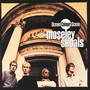 OCEAN COLOUR SCENE / オーシャン・カラー・シーン / モーズリー･ショールズ / MOSELEY SHOALS