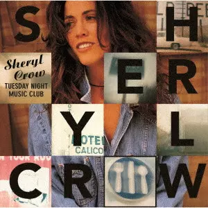 SHERYL CROW / シェリル・クロウ / TUESDAY NIGHT MUSIC CLUB / チューズデイ･ナイト･ミュージック･クラブ
