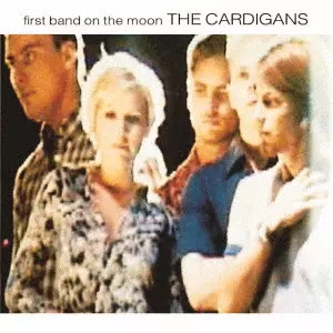CARDIGANS / カーディガンズ / ファースト･バンド･オン･ザ･ムーン +1 / FIRST BAND ON THE MOON