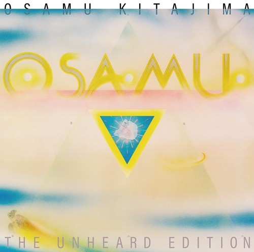 OSAMU KITAJIMA / 喜多嶋修 / OSAMU THE UNHEARD EDITION