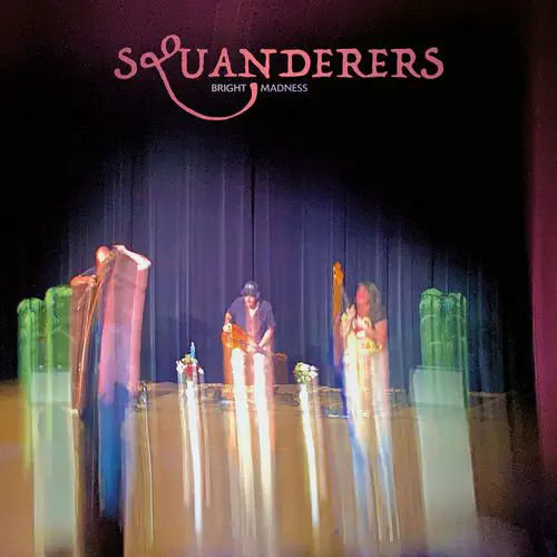 SQUANDERERS / BRIGHT MADNESS (LP)