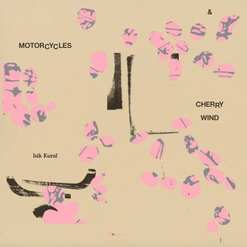 ISIK KURAL / イシク・クラル / MOTORCYCLES AND CHERRY WIND OUT (LP)