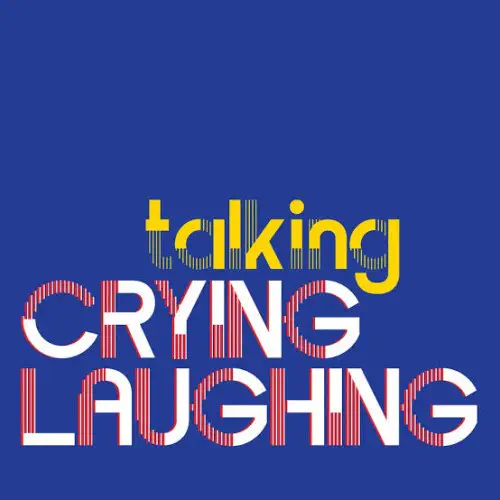 CRYING LAUGHING / TALKING (CD, PACKAGED IN A 4-PANEL DIGIPAK)