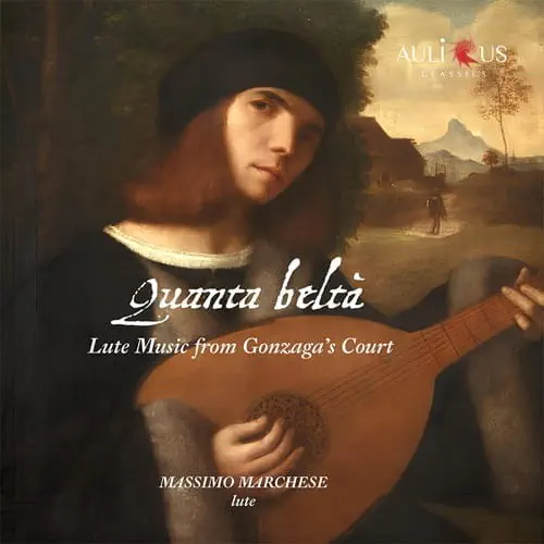 MASSIMO MARCHESE / マッシモ・マルケーゼ / QUANTA BELTA LUTE MUSIC FROM GONZAGA'S COURT
