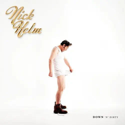 NICK HELM / DOWN 'N' DIRTY: VOLUME 1