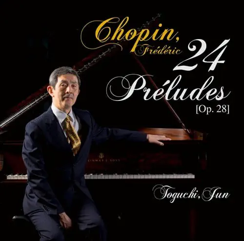 JUN TOGUCHI / 戸口純 / ショパン：24の前奏曲