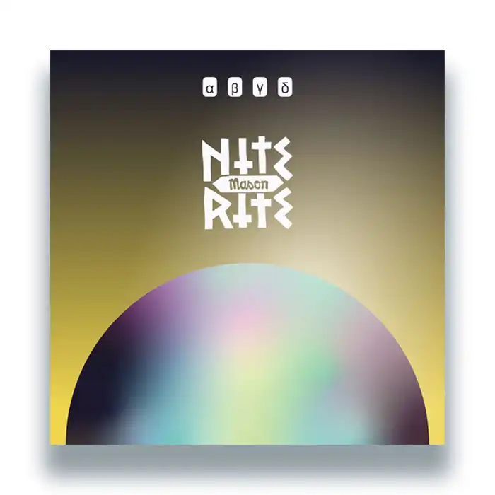 MASON / NITE RITE - ALPHA, BETA, GAMMA, DELTA