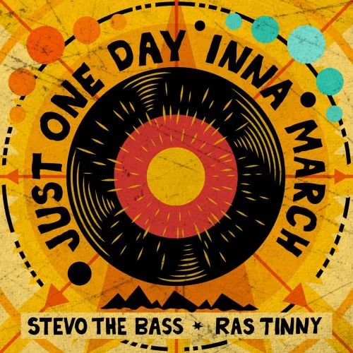 STEVO THE BASS FEATURING RAS TINNY / JUST ONE DAY INNA MARCH