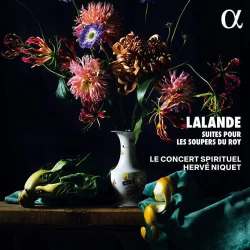 LE CONCERT SPIRITUEL / ル・コンセール・スピリチュエル / DE LALANDE:SUITES POUR LES SOUPERS DU ROY