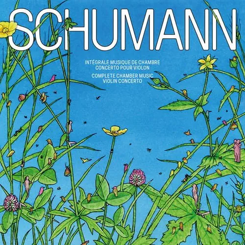 PIERRE FOUCHENNERET / ピエール・フシュヌレ / SCHUMANN:COMPLETE CHAMBER MUSIC&VIOLIN CONCERTO