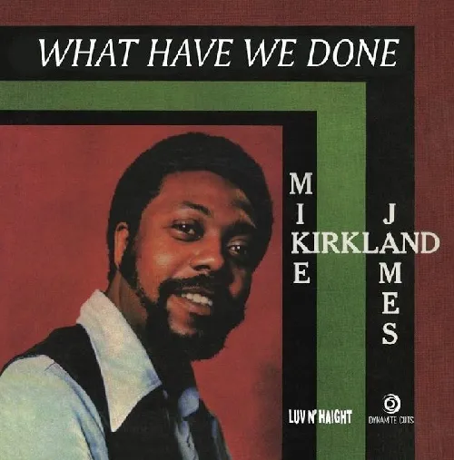 MIKE JAMES KIRKLAND / マイク・ジェームズ・カークランド / WHAT HAVE WE DONE (BLUE VINYL)