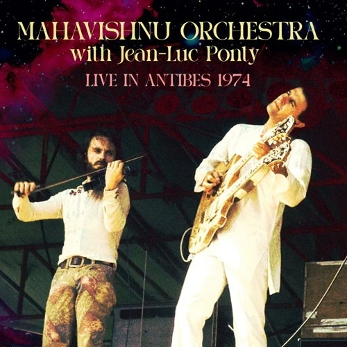 MAHAVISHNU ORCHESTRA / マハヴィシュヌ・オーケストラ / ライヴ･イン･フランス 1974 / LIVE IN ANTIBES 1974