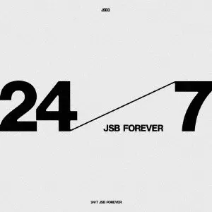 三代目 J SOUL BROTHERS from EXILE TRIBE / 24/7 -JSB FOREVER- / 24/7 ~JSB FOREVER~