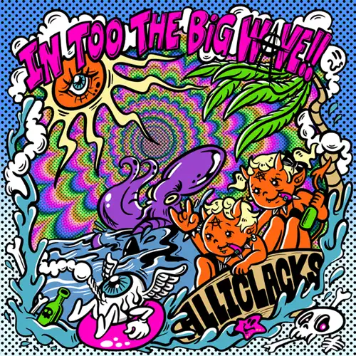All I Clacks / In too the Big Wave!!