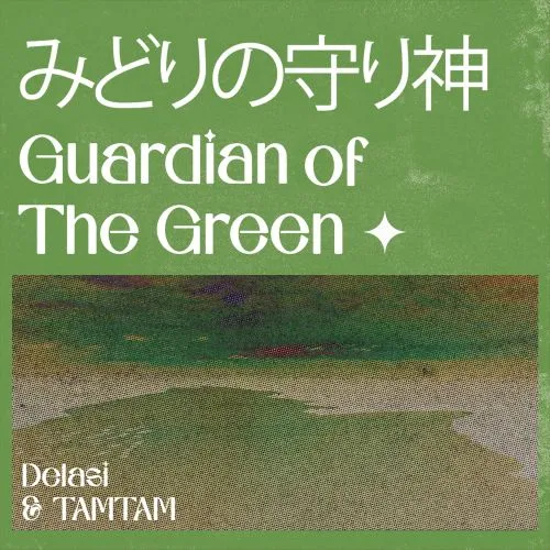 DELASI & TAMTAM / GUARDIAN OF THE GREEN