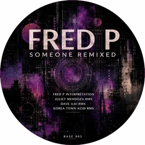 FRED P / フレッドP / SOMEONE REMIXED (FEAT JULIET MENDOZA, DAVE AJU, KOREA TOWN ACID MIX)