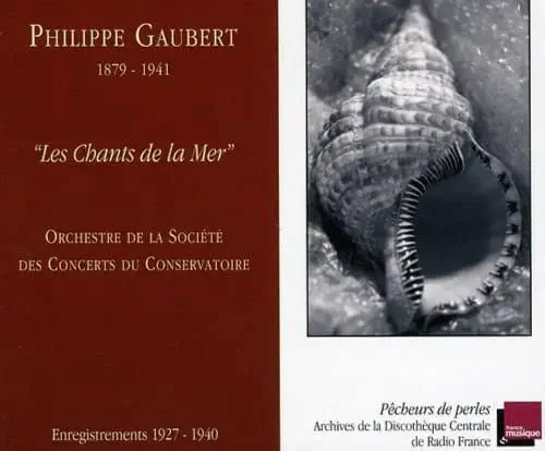 ORCHESTRE DE LA SOCIETE DES CONCERTS DU CONSERVATOIRE / パリ音楽院管弦楽団 / GAUBERT:LES CHANTS DE LA MER