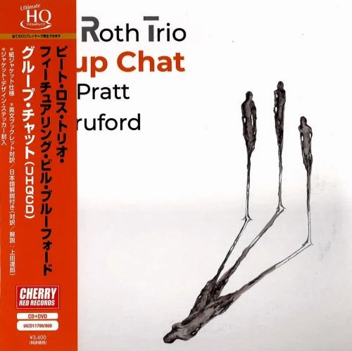PETE ROTH TRIO FEATURING BILL BRUFORD / ピート・ロス・トリオ・フィーチャリング・ビル・ブルーフォード / グループ･チャット（UHQCD+DVD） / GROUP CHAT