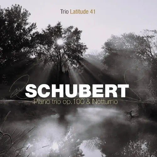 TRIO LATITUDE 41 / SCHUBERT:PIANO TRIO / NOTTURNO