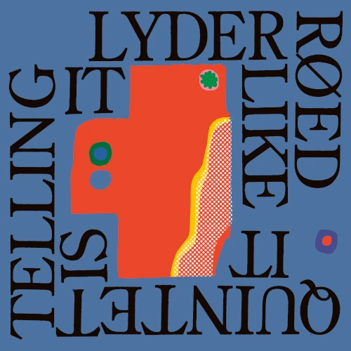 LYDER OVREAS ROED / TELLING IT LIKE IT IS