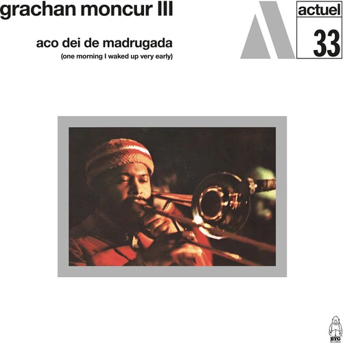 GRACHAN MONCUR III / グレイシャン・モンカー3世 / ACO DEI DE MADRUGADA - ONE MORNING I WAKED UP VERY EARLY