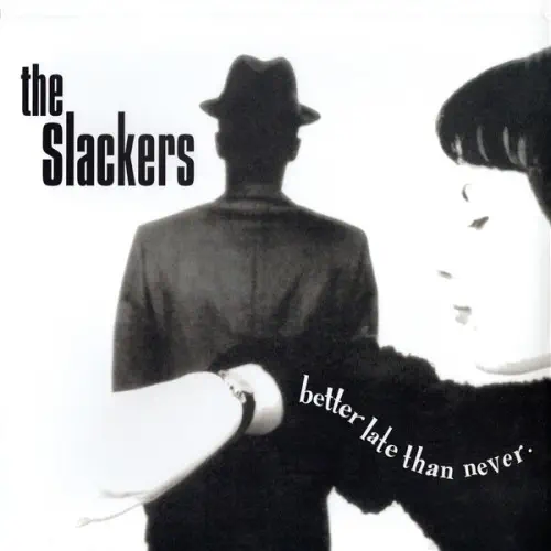 SLACKERS / スラッカーズ / BETTER LATE THAN NEVER (2LP)