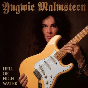 YNGWIE MALMSTEEN / イングヴェイ・マルムスティーン / ヘル・オア・ハイ・ウォーター / HELL OR HIGH WATER
