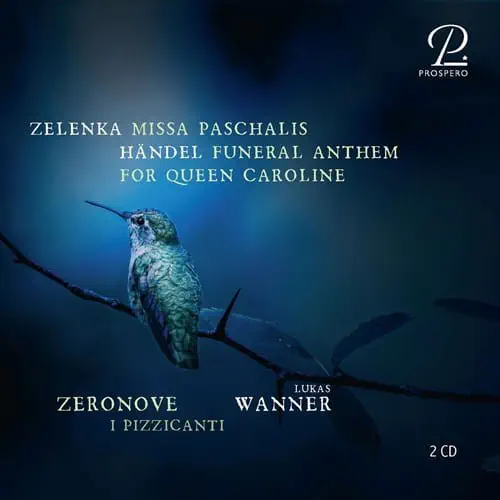 LUKAS WANNER / ルーカス・ヴァナー / ZELENKA:MISSA PASCHALIS / HANDEL:FUNERAL ANTHEM FOR QUEEN CAROLINE