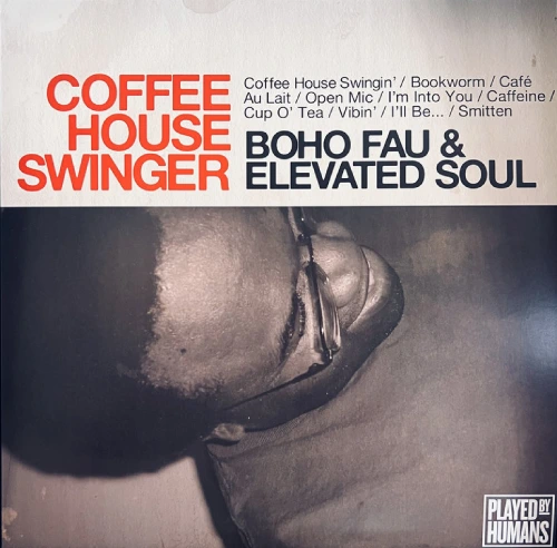 BOHO FAU & ELEVATED SOULによるアルバム『COFFEE HOUSE SWINGER』がLPリリース!!