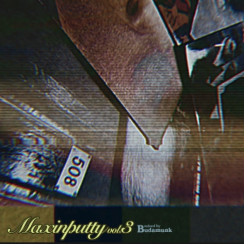 BUDAMUNK / Maxinputty vol.3
