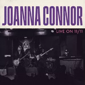 JOANNA CONNOR / ジョアンナ・コナー / ライブ・オン・11/11