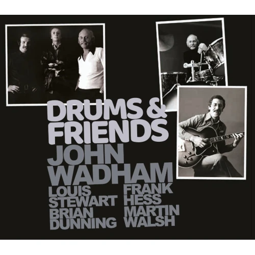 JOHN WADHAM / DRUMS AND FRIENDS