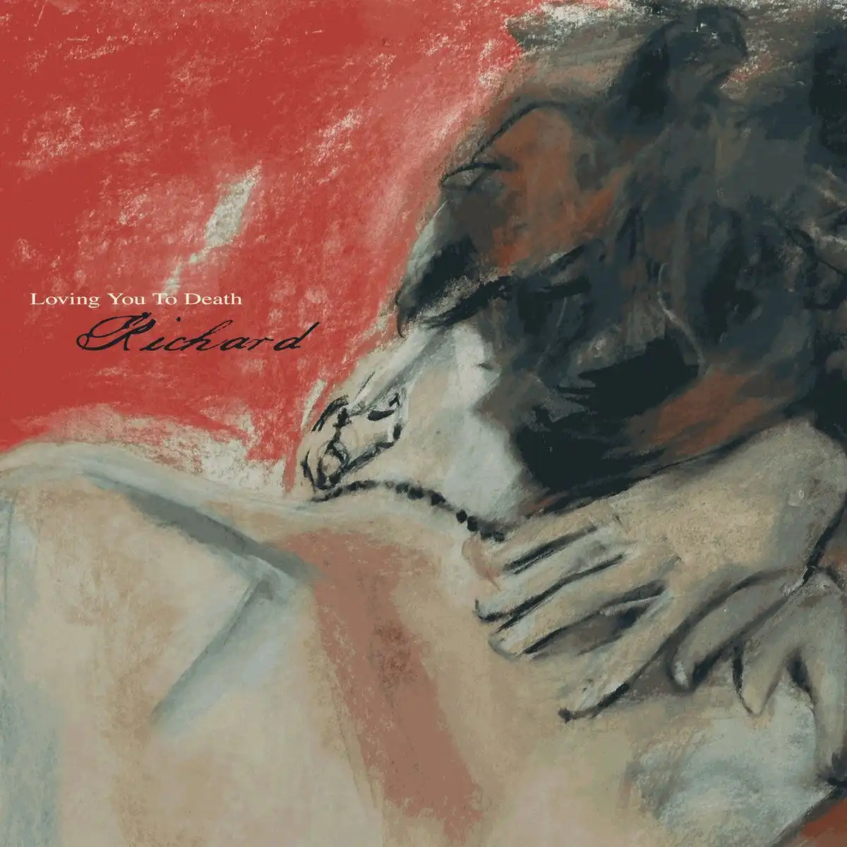 RICHARD (EXPERIMENTAL) / LOVING YOU TO DEATH