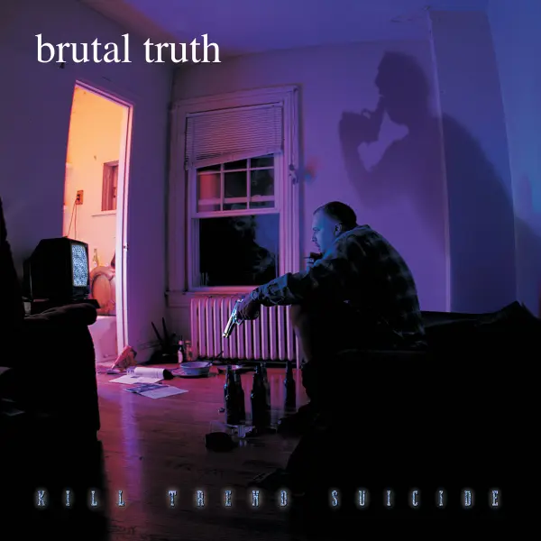 BRUTAL TRUTH / ブルータル・トゥルース / KILL TREND SUICIDE (2026 REMASTER)