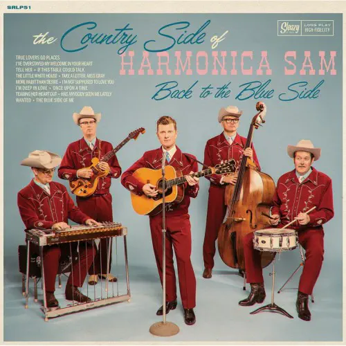 COUNTRY SIDE OF HARMONICA SAM / BACK TO THE BLUE SIDE