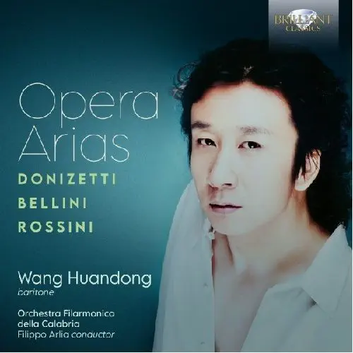 WANG HUANDONG / ワン・フアンドン / DONIZETTI / BELLINI / ROSSINI:OPERA ARIAS