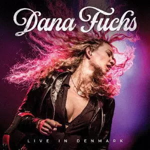 DANA FUCHS / デイナ・ヒュークス / LIVE IN DENMARK / ライブ・イン・デンマーク